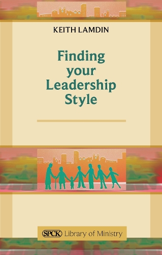 Бумажная книга «Finding Your Leadership Style: A Guide For Ministers», автор Кит Ламдин - фото №1