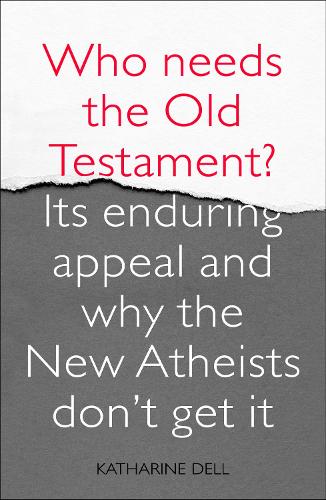 Бумажная книга «Who Needs the Old Testament?: Its Enduring Appeal and Why the New Atheists Don't Get It», автор Кэтрин Делл - фото №1