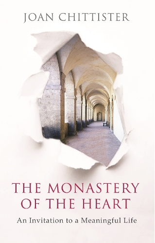 Бумажная книга «The Monastery of the Heart: An Invitation To A Meaningful Life», автор Джоан Читтистер - фото №1