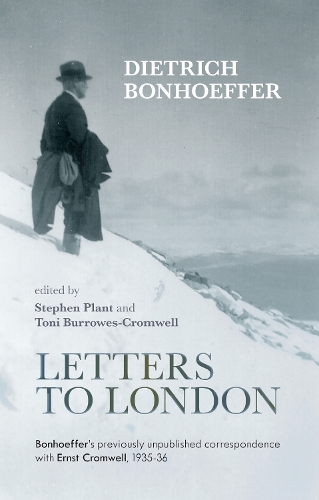 Бумажная книга «Letters to London: Bonhoeffer'S Previously Unpublished Correspondence With Ernst Cromwell, 1935-36», автор Дитрих Бонхеффер - фото №1
