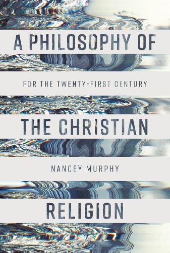 Бумажная книга «A Philosophy of the Christian Religion: For the Twenty-first Century», автор Нэнси Мерфи - фото №1