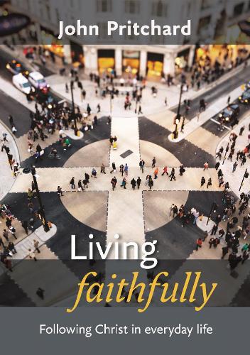 Бумажная книга «Living Faithfully: Following Christ In Everyday Life», автор Джон Притчард - фото №1