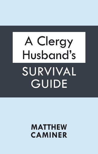 Бумажная книга «A Clergy Husband's Survival Guide», автор Мэтью Каминер - фото №1