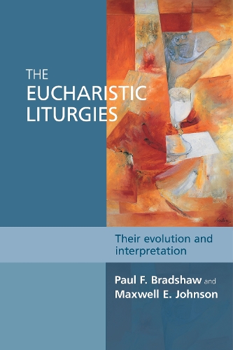 Паперова книга «The Eucharistic Liturgies: Their Evolution And Interpretation», автор Пол Ф. Бредшоу - фото №1