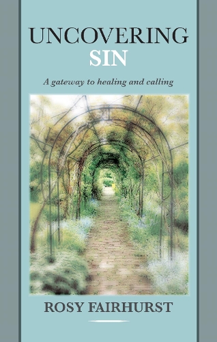 Бумажная книга «Uncovering Sin: A Gateway To Healing And Calling», автор Рози Фэрхерст - фото №1