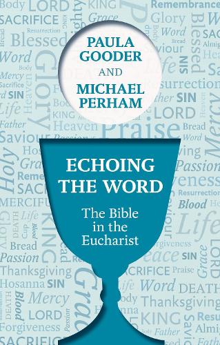 Паперова книга «Echoing the Word: The Bible In The Eucharist», автор Пола Гудер - фото №1