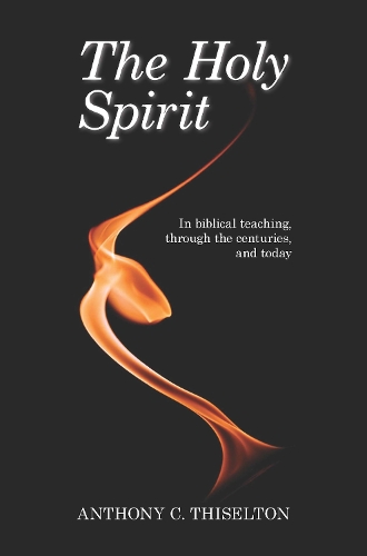 Бумажная книга «The Holy Spirit: In Biblical Teaching, Through The Centuries And Today», авторов Энтони Тизелтон, Майкл Рэмси - фото №1