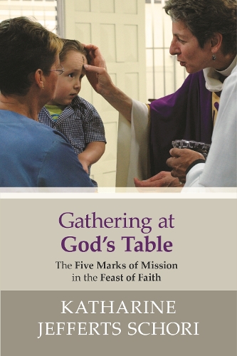 Бумажная книга «Gathering at God's Table: The Five Marks Of Mission In The Feast Of Faith», автор Кэтрин Джеффертс-Шори - фото №1