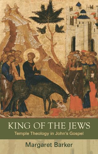 Паперова книга «King of the Jews: Temple Theology in John's Gospel», автор Маргарет Баркер - фото №1