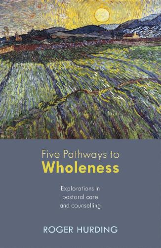 Бумажная книга «Five Pathways to Wholeness: Explorations In Pastoral Care And Counselling», автор Роджер Хердинг - фото №1