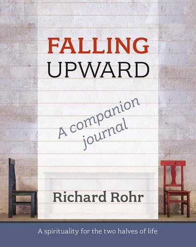 Бумажная книга «Falling Upward - a Companion Journal: A Spirituality for the Two Halves of Life», автор Ричард Рор - фото №1
