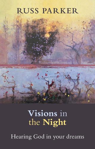 Паперова книга «Visions in the Night: Hearing God In Your Dreams», авторів Росс Паркер, Расс Паркер - фото №1