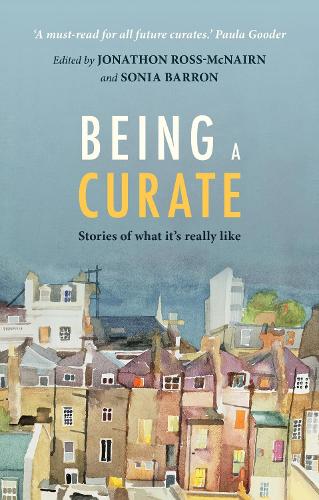 Бумажная книга «Being a Curate: Stories Of What It'S Really Like», автор Джонатон Росс-Макнейрн - фото №1
