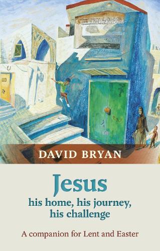Бумажная книга «Jesus - His Home, His Journey, His Challenge: A Companion For Lent And Easter», автор Дэвид Брайан - фото №1