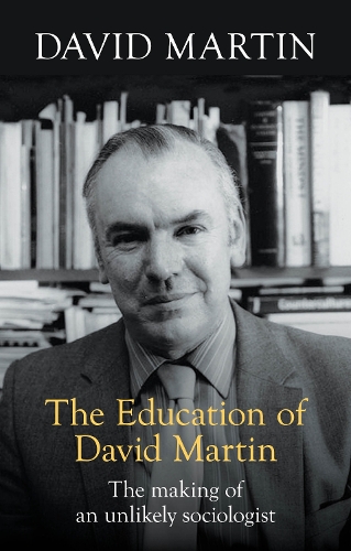 Паперова книга «The Education of David Martin: The Making Of An Unlikely Sociologist», автор Девід Мартін - фото №1