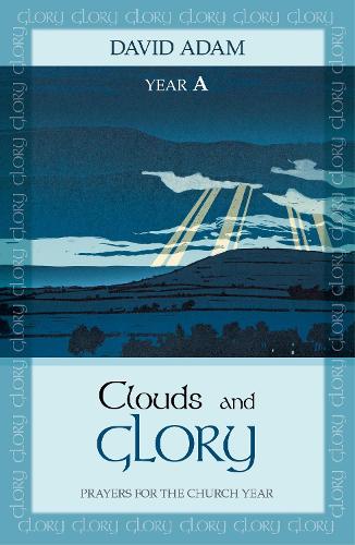 Бумажная книга «Clouds and Glory: Year A: Prayers for the Church Year», автор Дэвид Адам - фото №1