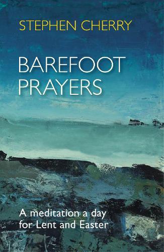 [object Object] «Barefoot Prayers: A Meditation A Day For Lent And Easter», автор Стивен Черри - фото №1