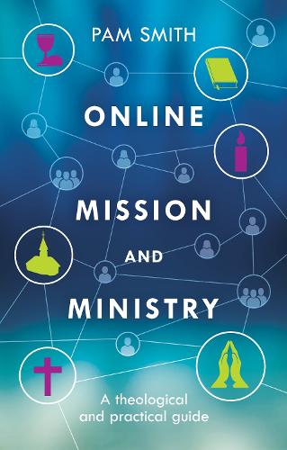 Бумажная книга «Online Mission and Ministry: A Theological And Practical Guide», автор Пэм Смит - фото №1
