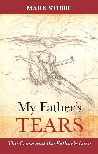 Бумажная книга «My Father's Tears: The Cross And The Father'S Love», автор Марк Стиббе - фото №1
