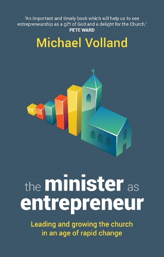 Бумажная книга «The Minister as Entrepreneur: Leading And Growing The Church In An Age Of Rapid Change», автор Майкл Волланд - фото №1