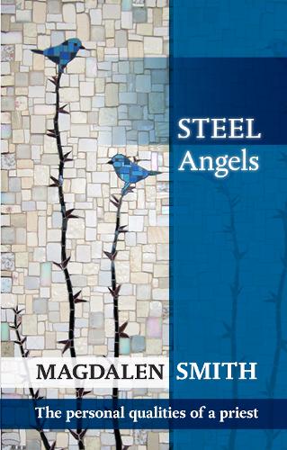 Бумажная книга «Steel Angels: The Personal Qualities Of A Priest», автор Магдалена Смит - фото №1