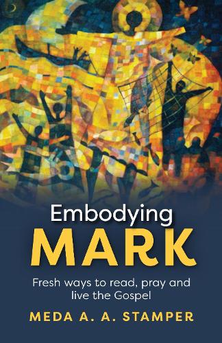 Бумажная книга «Embodying Mark: Following Jesus With Heart, Mind, Soul And Strength», автор Меда А. А. Стампер - фото №1
