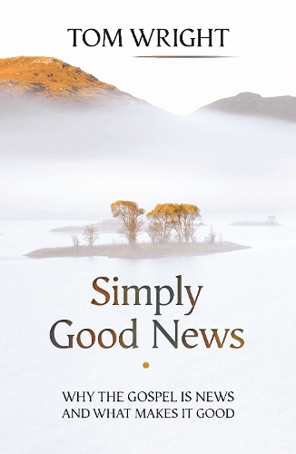 Бумажная книга «Simply Good News: Why The Gospel Is News And What Makes It Good», автор Том Райт - фото №1