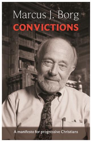 Бумажная книга «Convictions: A Manifesto For Progressive Christians», автор Маркус Борг - фото №1