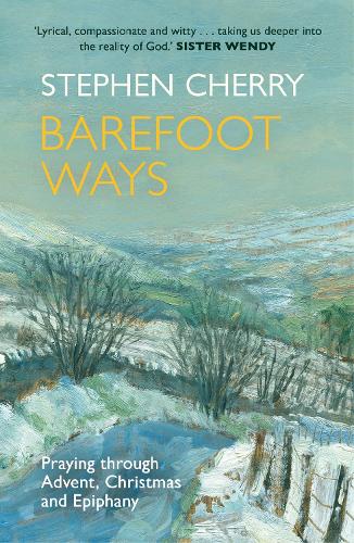 Паперова книга «Barefoot Ways: Praying Through Advent, Christmas and Beyond», автор Стівен Черрі - фото №1
