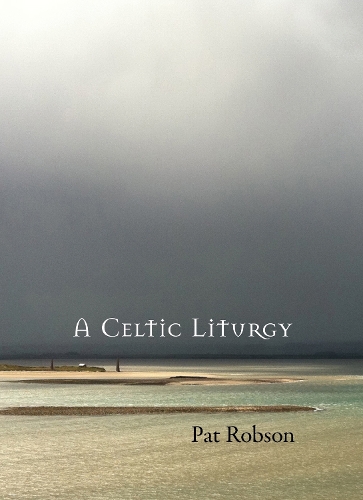 Паперова книга «A Celtic Liturgy», автор Пет Робсон - фото №1