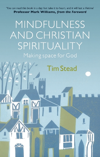 Бумажная книга «Mindfulness and Christian Spirituality», автор Тим Стид - фото №1