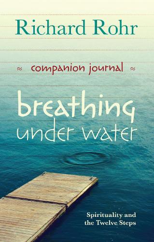 Паперова книга «Breathing Under Water Companion Journal: Spirituality And The Twelve Steps», автор Річард Рор - фото №1