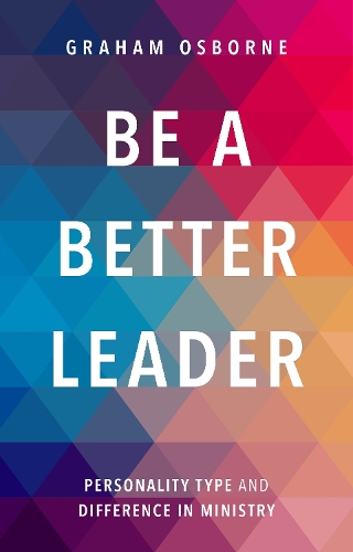 Бумажная книга «Be A Better Leader: Personality Type And Difference In Ministry», автор Грэм Осборн - фото №1