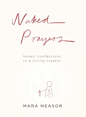 Бумажная книга «Naked Prayers: Honest Confessions to a Loving God», автор Мара Мезор - фото №1