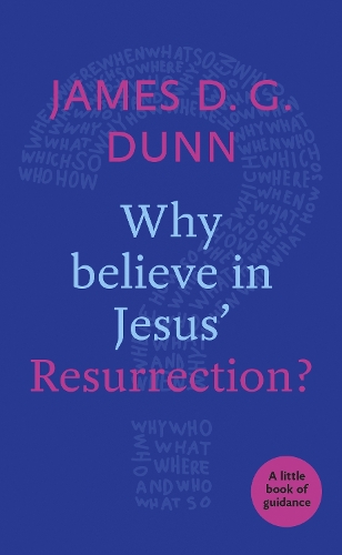 Бумажная книга «Why believe in Jesus' Resurrection?: A Little Book Of Guidance», автор Джеймс Д. Г. Данн - фото №1