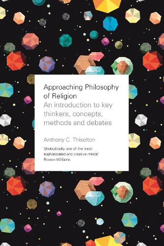 Бумажная книга «Approaching Philosophy of Religion: An Introduction To Key Thinkers, Concepts, Methods And Debates», автор Энтони Тизелтон - фото №1