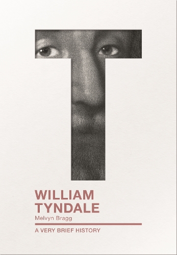 Бумажная книга «William Tyndale: A Very Brief History», автор Мелвин Брэгг - фото №1