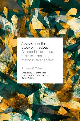 Бумажная книга «Approaching the Study of Theology: An Introduction to Key Thinkers, Concepts, Methods and Debates», автор Энтони Тизелтон - фото №1