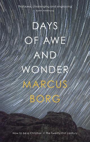 Бумажная книга «Days of Awe and Wonder: How To Be A Christian In The Twenty-First Century», автор Маркус Борг - фото №1