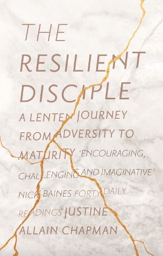 Паперова книга «The Resilient Disciple: A Lenten Journey from Adversity to Maturity», автор Джастін Аллен Чапман - фото №1