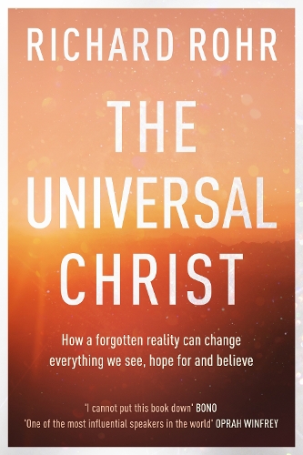 Бумажная книга «The Universal Christ: How a Forgotten Reality Can Change Everything We See, Hope For and Believe», автор Ричард Рор - фото №1