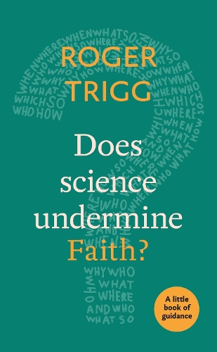 Паперова книга «Does Science Undermine Faith?: A Little Book Of Guidance», автор Роджер Трігг - фото №1