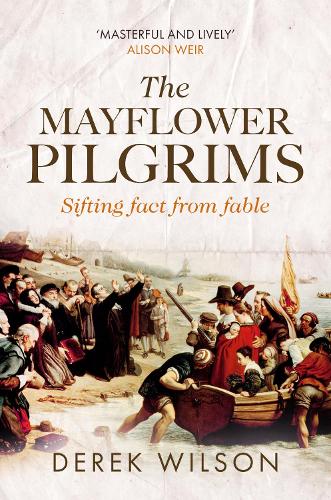 Бумажная книга «The Mayflower Pilgrims: Sifting Fact from Fable», автор Дерек Уилсон - фото №1