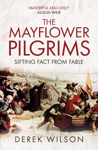 Бумажная книга «The Mayflower Pilgrims: Sifting Fact from Fable», автор Дерек Уилсон - фото №1