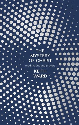 Бумажная книга «The Mystery of Christ: Meditations And Prayers», автор Кит Уорд - фото №1
