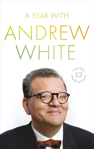 Паперова книга «A Year with Andrew White: 52 Weekly Meditations», автор Эндрю Уайт - фото №1