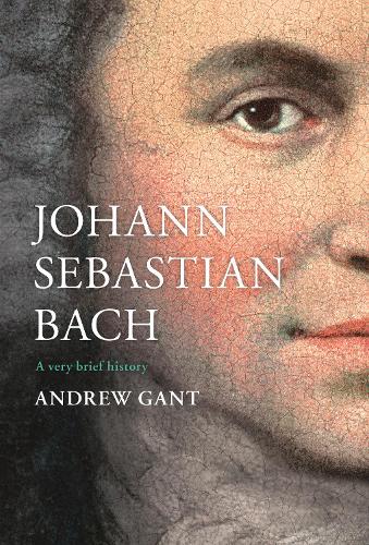[object Object] «Johann Sebastian Bach: A Very Brief History», автор Эндрю Гант - фото №1