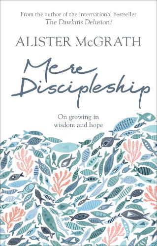 Паперова книга «Mere Discipleship: On Growing in Wisdom and Hope», автор Алістер Макграт - фото №1