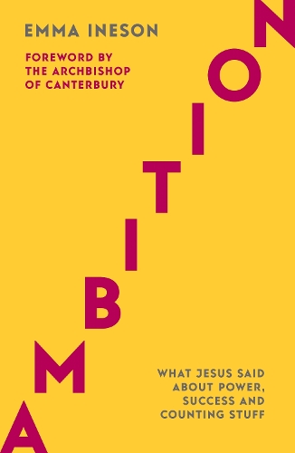 Паперова книга «Ambition: What Jesus Said About Power, Success and Counting Stuff», автор Емма Інесон - фото №1