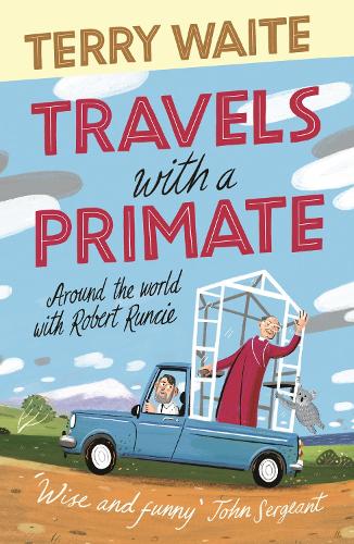 Бумажная книга «Travels with a Primate: Around the World with Robert Runcie», автор Терри Уэйт - фото №1